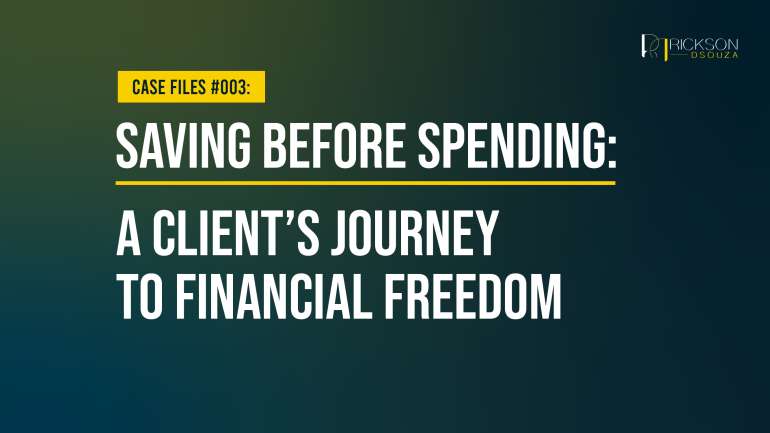 Saving before Spending: A Client’s Journey to Financial Freedom