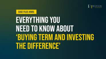 Everything You Need To Know About ‘Buying Term and Investing the Difference’