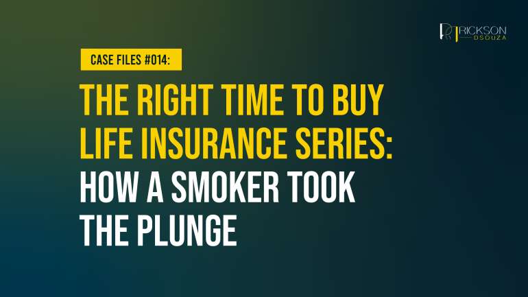 The Right Time to Buy Life Insurance Series: How A Smoker Took the Plunge
