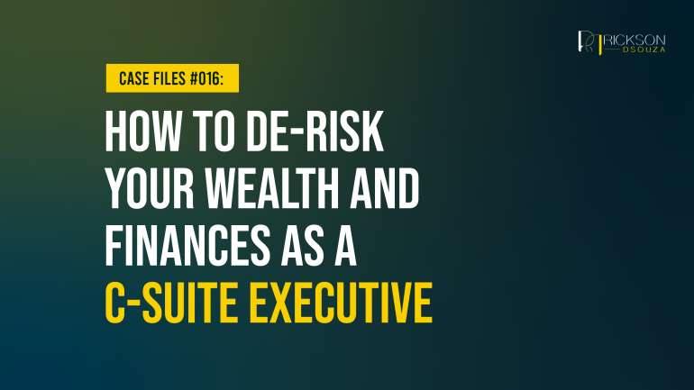 How to De-Risk Your Wealth and Finances as a C-Suite Executive
